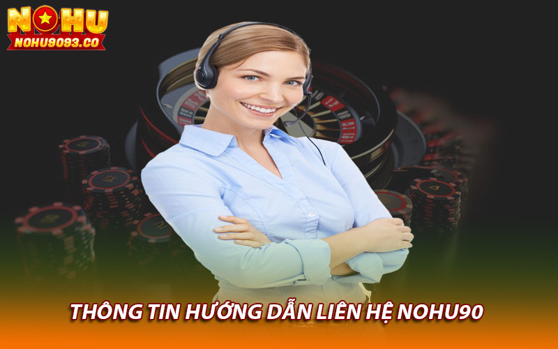 Thông tin hướng dẫn liên hệ Nohu90