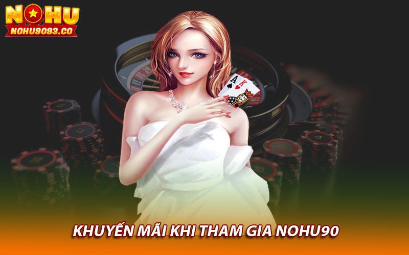 Khuyến mãi khi tham gia Nohu90