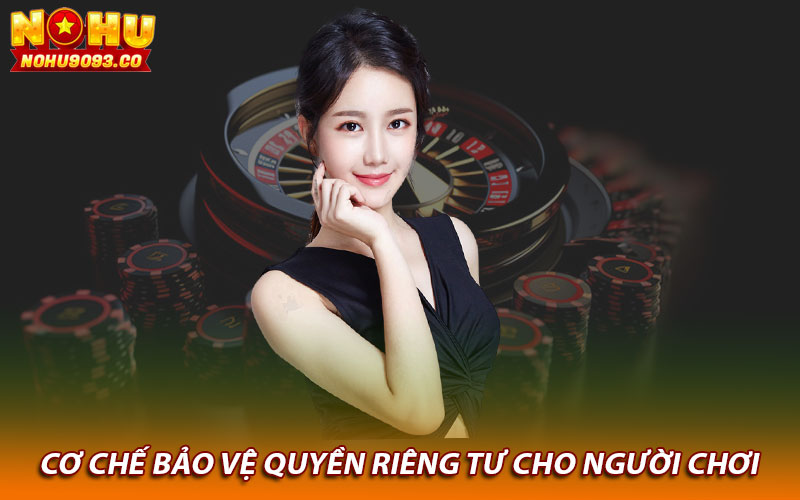 Cơ chế bảo vệ quyền riêng tư cho người chơi