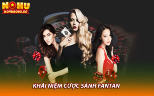 Khái niệm cược sảnh Fantan