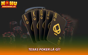 Texas Poker là gì?