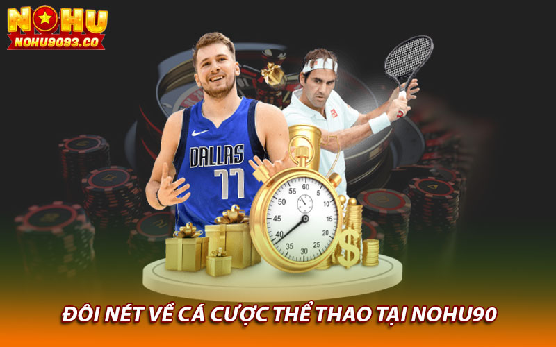 Đôi nét về cá cược thể thao tại Nohu90